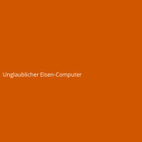 Unglaublicher Eisen-Computer