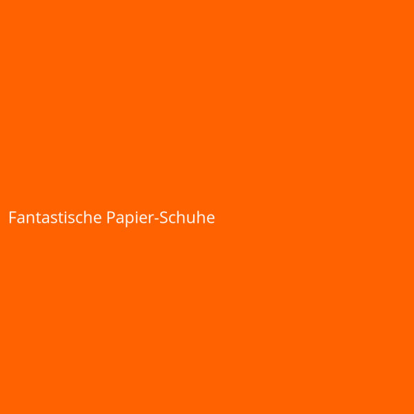 Fantastische Papier-Schuhe