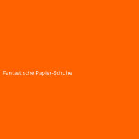 Fantastische Papier-Schuhe