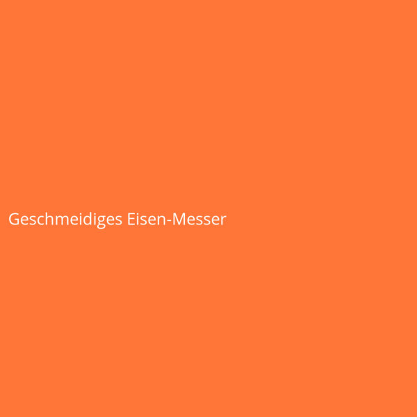 Geschmeidiges Eisen-Messer