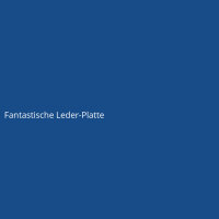 Fantastische Leder-Platte