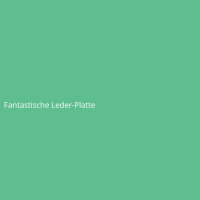 Fantastische Leder-Platte